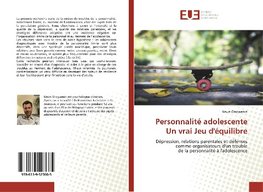 Personnalité adolescenteUn vrai Jeu d'équilibre