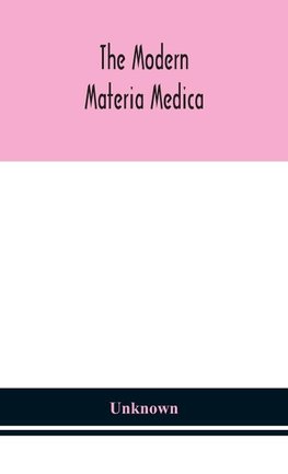 The modern materia medica