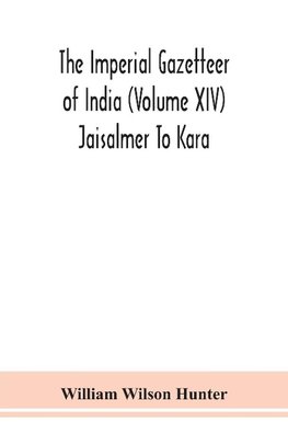 The Imperial gazetteer of India (Volume XIV) Jaisalmer To Kara