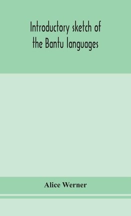 Introductory sketch of the Bantu languages