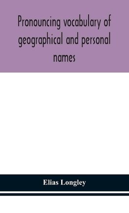 Pronouncing vocabulary of geographical and personal names