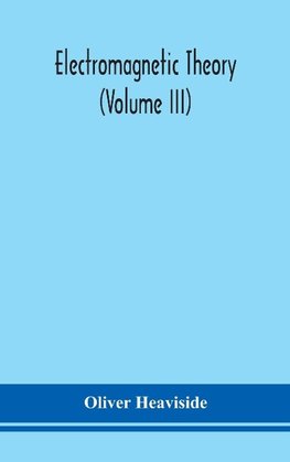 Electromagnetic theory (Volume III)