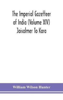 The Imperial gazetteer of India (Volume XIV) Jaisalmer To Kara