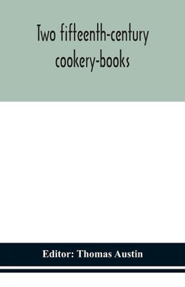 Two fifteenth-century cookery-books