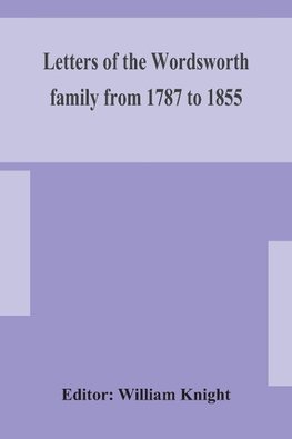 Letters of the Wordsworth family from 1787 to 1855