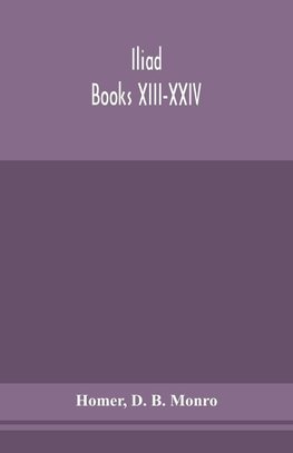 Iliad; Books XIII-XXIV