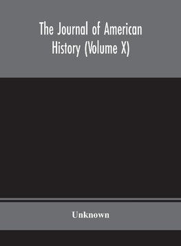 The Journal of American history (Volume X)