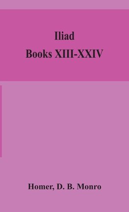 Iliad; Books XIII-XXIV