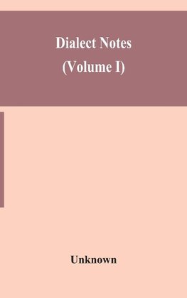 Dialect notes (Volume I)