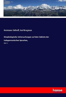 Morphologische Untersuchungen auf dem Gebiete der indogermanischen Sprachen,