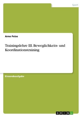 Trainingslehre III. Beweglichkeits- und Koordinationstraining