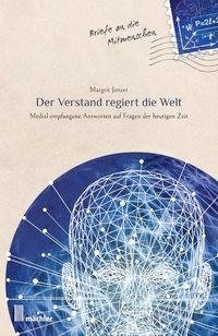 Der Verstand regiert die Welt (Briefe an die Mitmenschen Band 1)