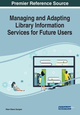 Managing and Adapting Library Information Services for Future Users