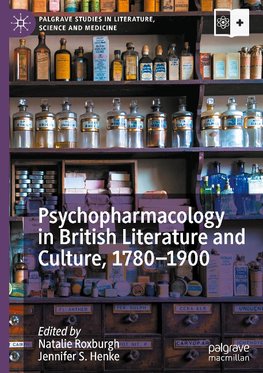 Psychopharmacology in British Literature and Culture, 1780-1900