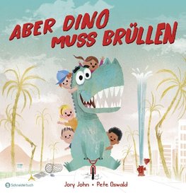 Aber Dino muss brüllen