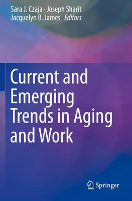 Current and Emerging Trends in Aging and Work