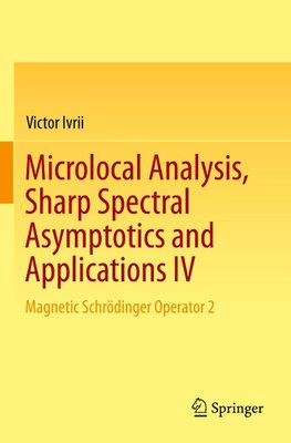 Microlocal Analysis, Sharp Spectral Asymptotics and Applications IV