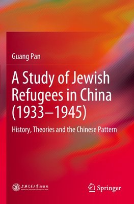 A Study of Jewish Refugees in China (1933-1945)