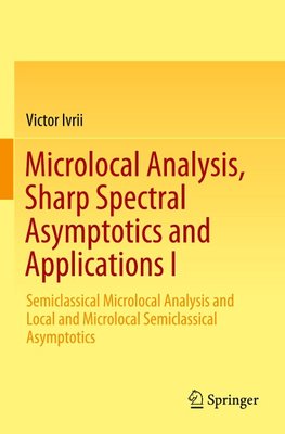 Microlocal Analysis, Sharp Spectral Asymptotics and Applications I