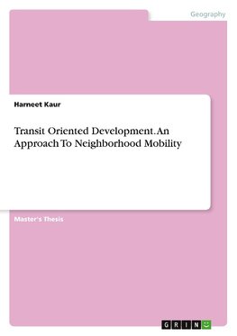 Transit Oriented Development. An Approach To Neighborhood Mobility