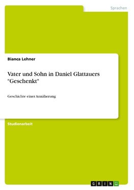 Vater und Sohn in Daniel Glattauers "Geschenkt"