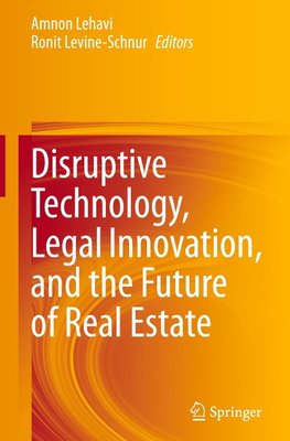 Disruptive Technology, Legal Innovation, and the Future of Real Estate