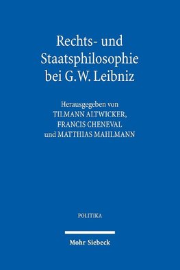 Rechts- und Staatsphilosophie bei G.W. Leibniz