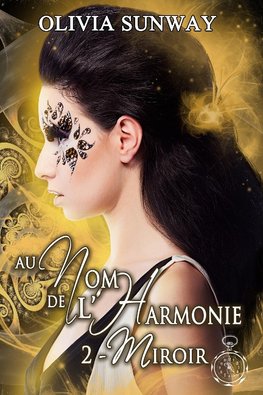 Au Nom de l'Harmonie, tome 2 : Miroir