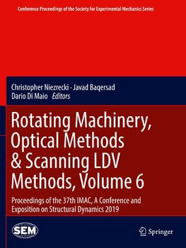 Rotating Machinery, Optical Methods & Scanning LDV Methods, Volume 6