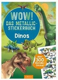 WOW! Das Metallic-Stickerbuch - Dinos