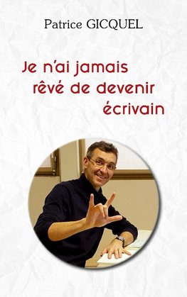 Je n'ai jamais rêvé de devenir écrivain