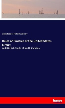 Rules of Practice of the United States Circuit