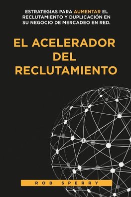 EL ACELERADOR DEL RECLUTAMIENTO