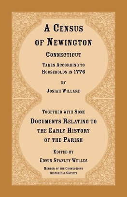 A Census of Newington, Connecticut Taken According to Households in 1776