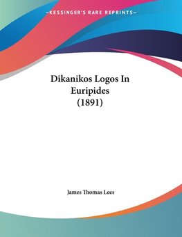 Dikanikos Logos In Euripides (1891)