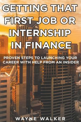 Getting That First Job or Internship In Finance