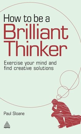 How to Be a Brilliant Thinker