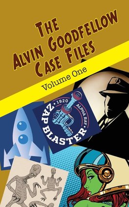 The Alvin Goodfellow Case Files