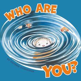 WHO ARE YOU?