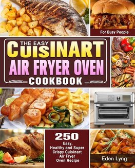 The Easy Cuisinart Air Fryer Oven Cookbook