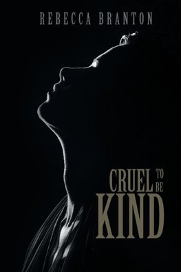 Cruel to Be Kind