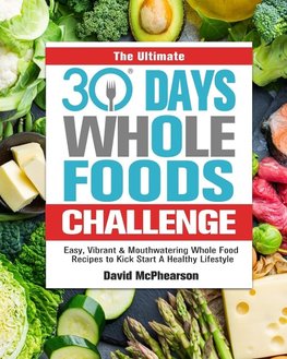 The Ultimate 30 Days Whole Foods Challenge