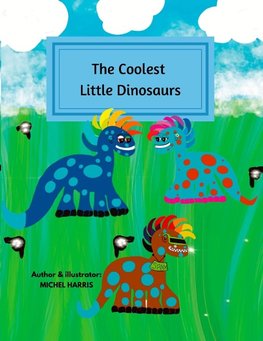 The Coolest Little Dinosaurs