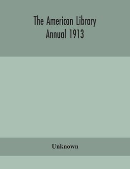 The American library annual 1913