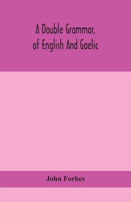 A double grammar, of English and Gaelic