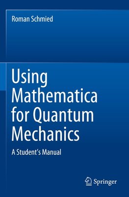 Using Mathematica for Quantum Mechanics