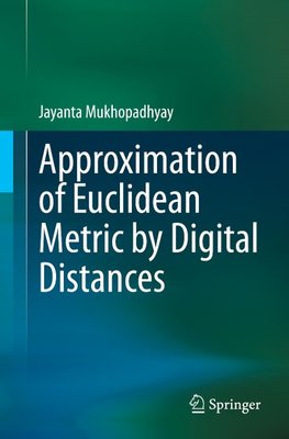 Approximation of Euclidean Metric by Digital Distances