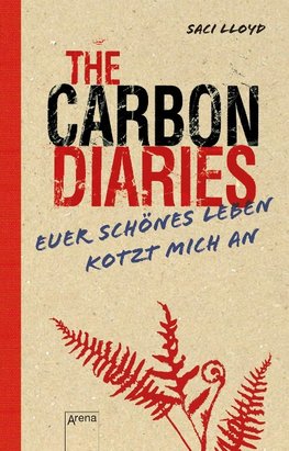 The Carbon Diaries. Euer schönes Leben kotzt mich an