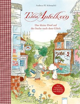 Tilda Apfelkern. Das kleine Dorf auf der Suche nach dem Glück