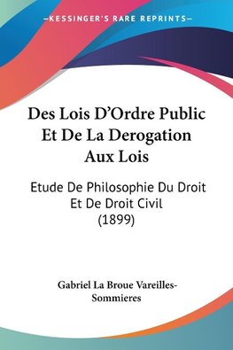 Des Lois D'Ordre Public Et De La Derogation Aux Lois